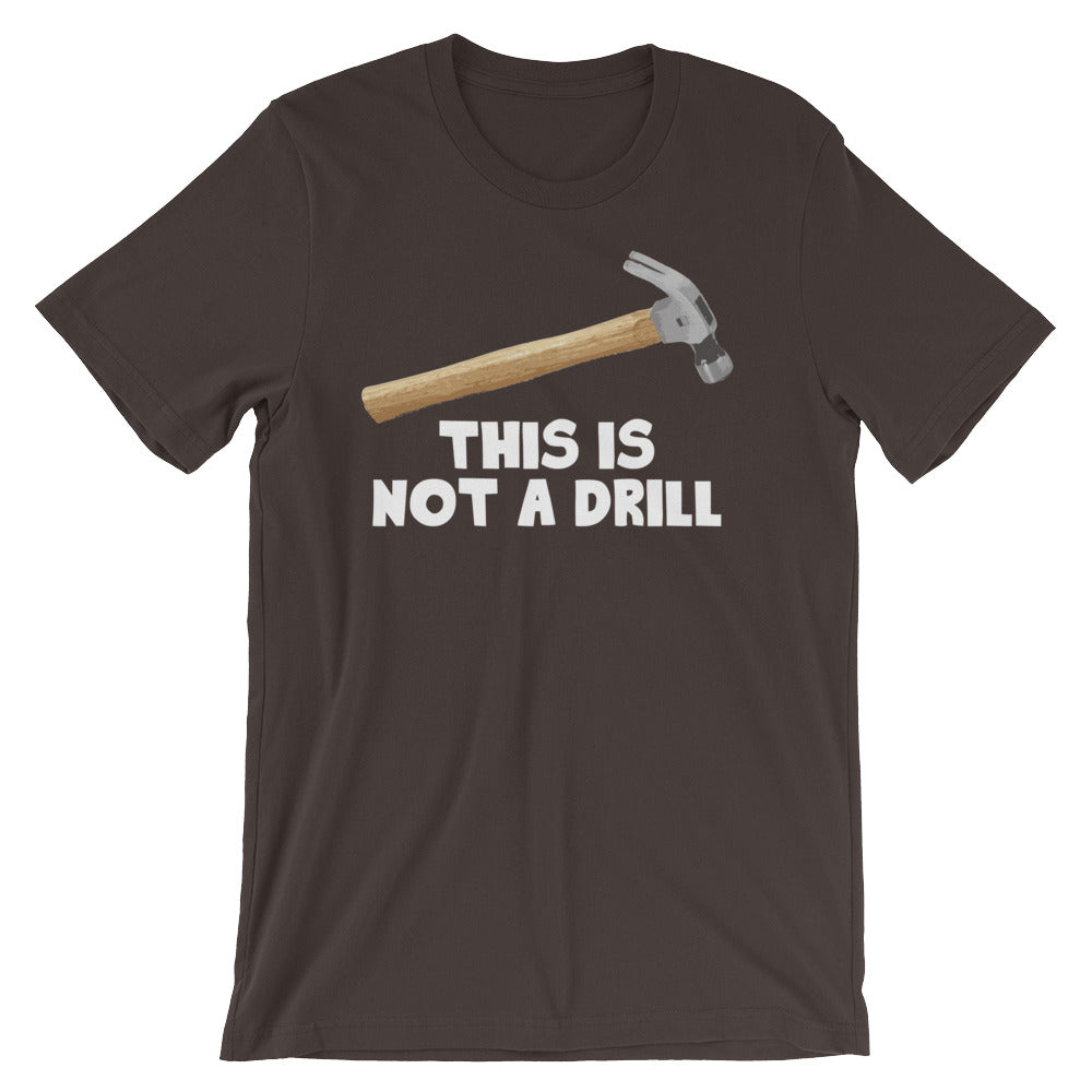 This Is Not A Drill T-Shirt (Unisex) – NoiseBot.com