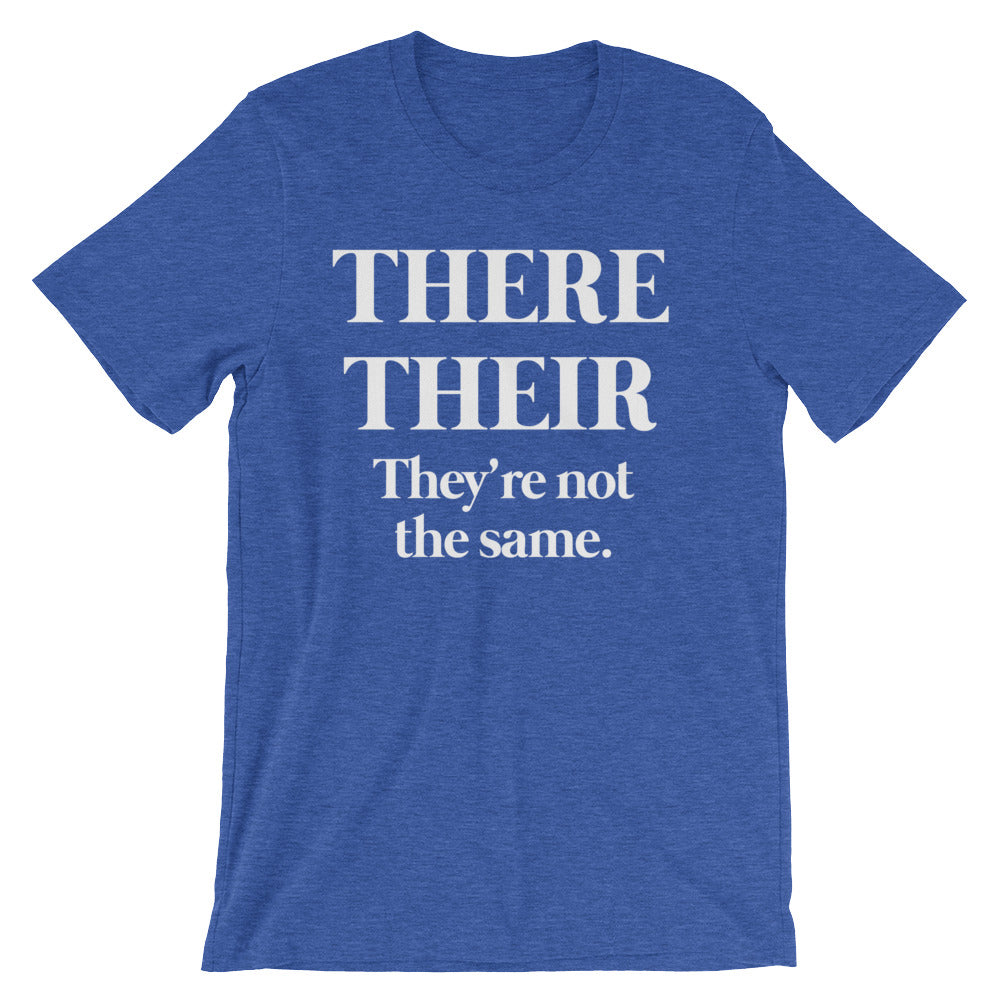 There Their (They're Not The Same) T-Shirt (Unisex) – NoiseBot.com