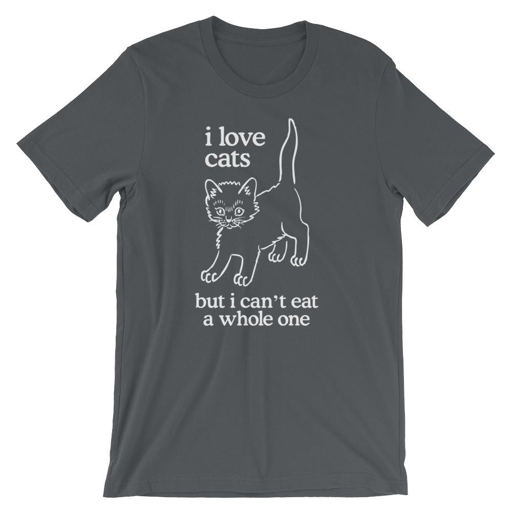 I Love Cats But I Can't Eat A Whole One T-Shirt (Unisex) – NoiseBot.com