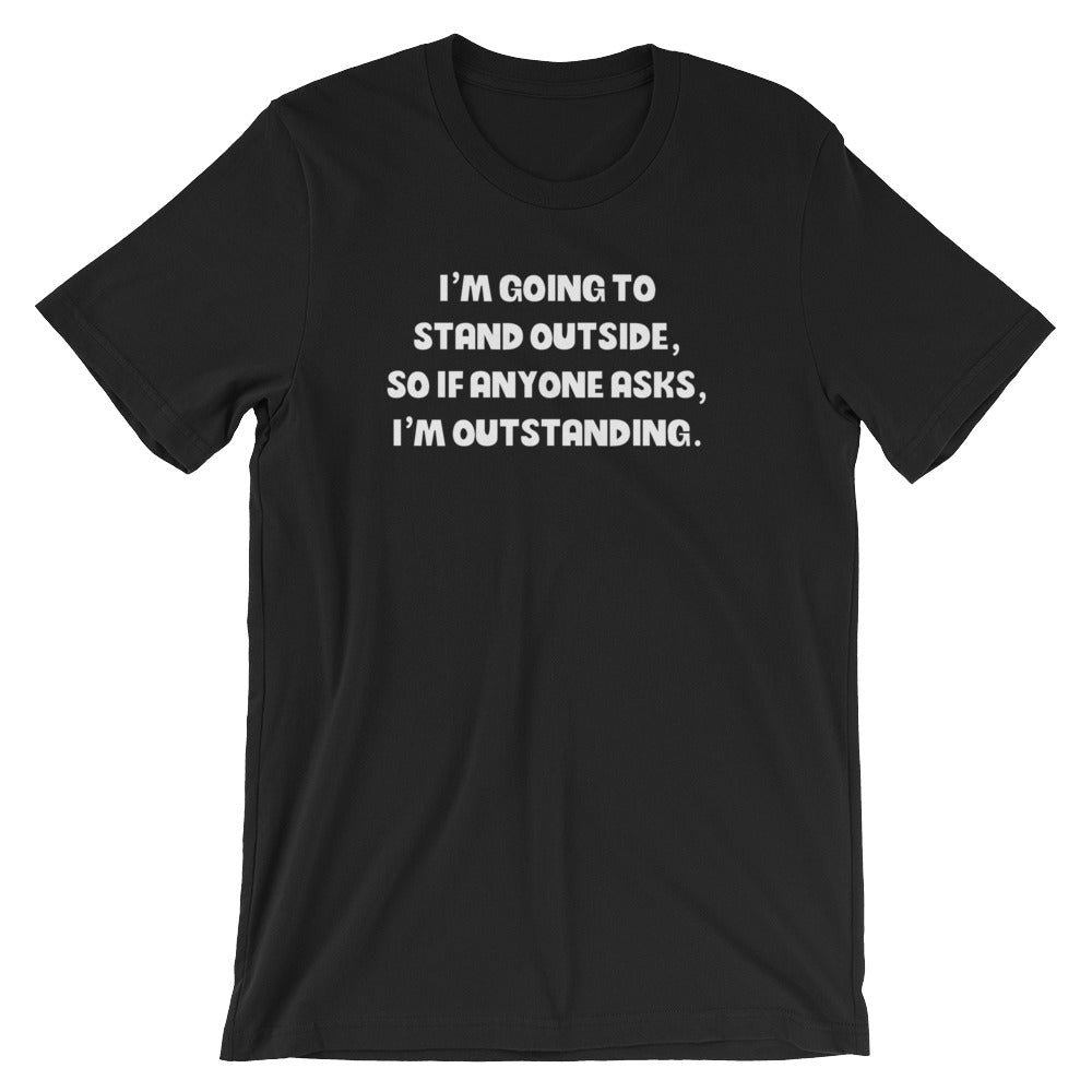 I'm Outstanding T-Shirt (Unisex) – NoiseBot.com