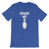 Spare Me T-Shirt (Unisex)