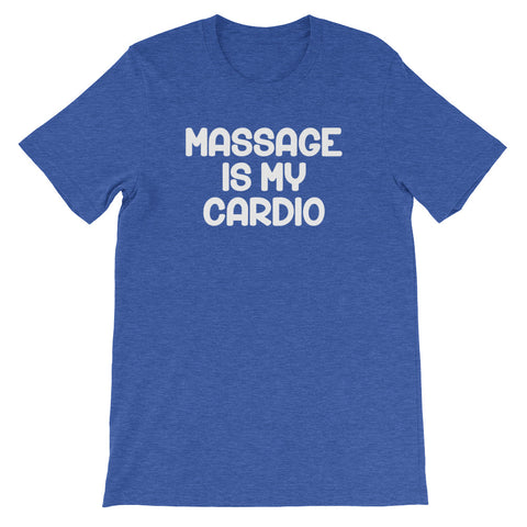 Massage Is My Cardio T-Shirt (Unisex)