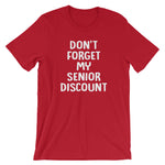 Don't Forget My Senior Discount T-Shirt (Unisex)