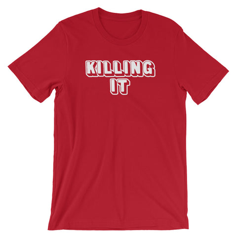 Killing It T-Shirt (Unisex)