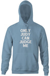 Only Judy Can Judge Me Hoodie